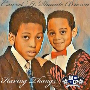 Having Thangz(feat. Daunte Brown) (Explicit)