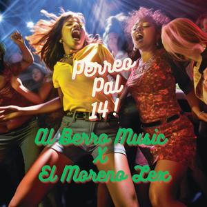 Perreo Pal 14 (feat. El Moreno Lex) (Explicit)