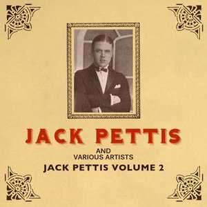 Jack Pettis, Vol. 2