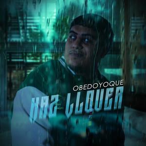 Haz Llover (feat. Obedoyoque)