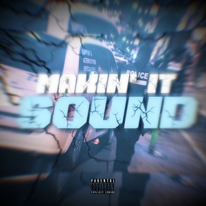 Makin It Sound (Explicit)