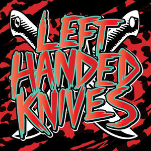 Left Handed Knives (Explicit)