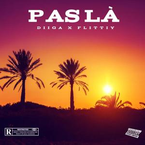 PAS LÀ (feat. Flittiy) (Explicit)