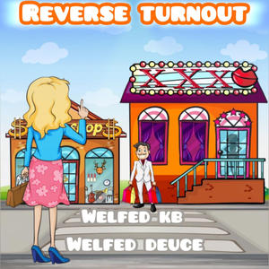 Reverse turnout (feat. Welfed deuce)