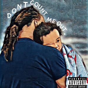 Dont Count Me Out . (Explicit)