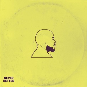 Never Better (Explicit)