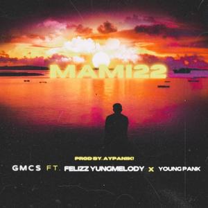 MAMI22 (feat. Felizz Yungmelody & Young Panik) (Explicit)