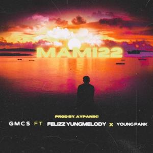 MAMI22 (feat. Felizz Yungmelody & Young Panik) [Explicit]