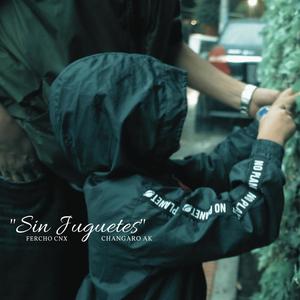 Sin juguetes (feat. Changaro AKA) [Explicit]