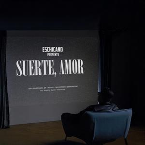 SUERTE, AMOR