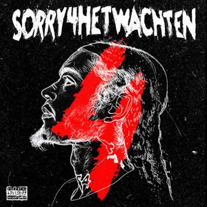 Sorry 4 Het Wachten 4 (Explicit)