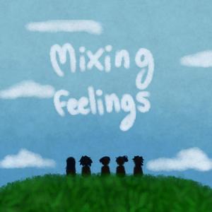 Mixing Feelings (feat. Meeps, N0vashift, LobstArs & WYS?) [Explicit]