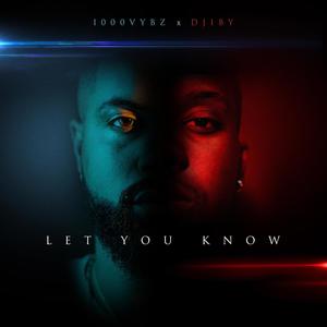 Let You Know (feat. Djiby) [Explicit]