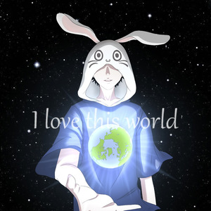 I love this world