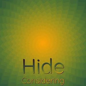 Hide Considering