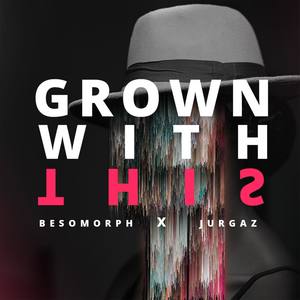 Grown With This (Explicit)