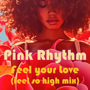 Feel Your Love (Feel so High Mix)