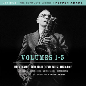 Joy Road: The Complete Works of Pepper Adams, Volumes 1-5