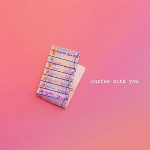 curfew with you