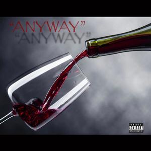 Anyway (Explicit)