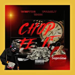 CHOP FE IT (Explicit)