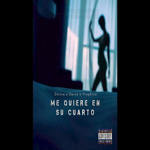 Me quiere en su cuarto (feat. Dmian & Yvng rizzi) (Explicit)