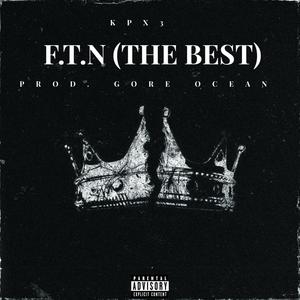 F.T.N (The Best) [Explicit]