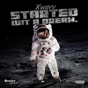 Started Wit a Dream. (Explicit)