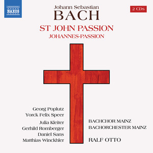 Bach, J.S.: St. John Passion (1749 Version, With Additional Movements from 1725 Version) [Mainz Bach Choir and Orchestra, R. Otto]