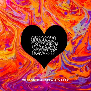 Good Vibes Only (feat. Andrea Alvarez)