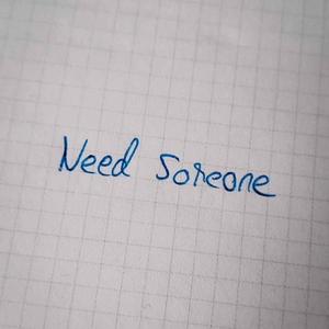 Need Someone (Explicit)