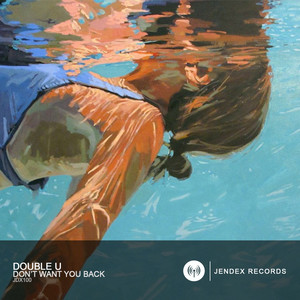 Don't Want You Back (Original Mix)