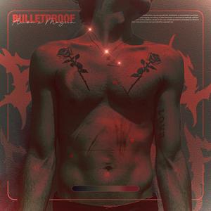 BULLETPROOF (feat. Mogein)