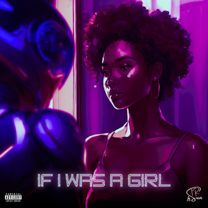 if i was a girl (Explicit)