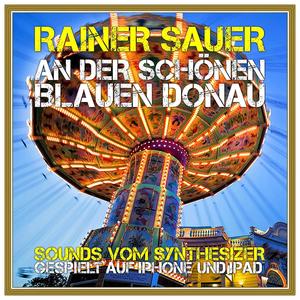 An der schönen blauen Donau (Eine Sammlung großartiger Tanzlieder)