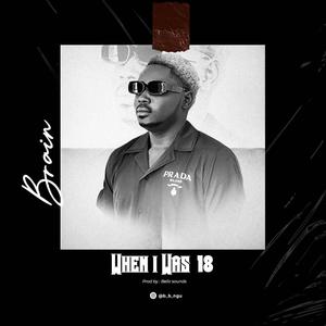 WHEN I WAS 18 (Explicit)