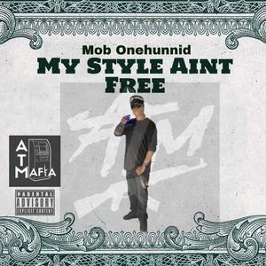 My Style Aint Free (Explicit)