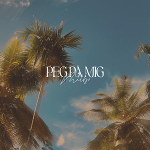 Peg På Mig (Explicit)