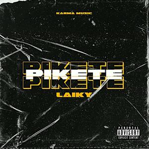 PIKETE (feat. LAIKY & GAUTO BEATZ) [Explicit]