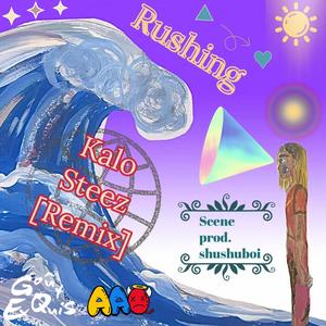 Rushing (feat. Kalo Steez) [Remix]