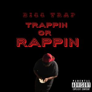 TRAPPIN OR RAPPIN (Explicit)