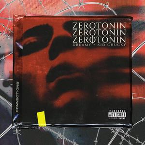 ZEROTONIN (feat. Kid Chucky)