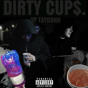 DIRTY CUP$ (Explicit)