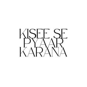 kisee se pyaar karana