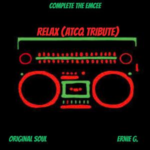 Relax (ATCQ Tribute) (feat. Original Soul & Ernie G.)