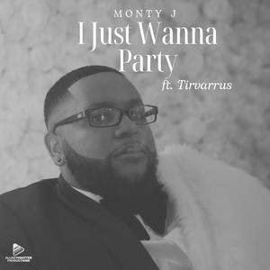 I Just Wanna Party (feat. Tirvarrus)