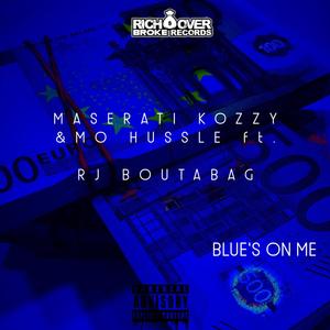 Maserati Kozzy, Mo Hussle (Blue's on me) (Explicit)