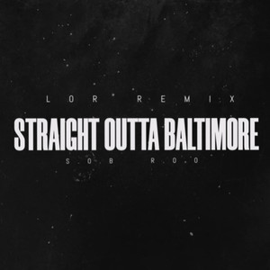 STRAIGHT OUTTA BALTIMORE (Explicit)