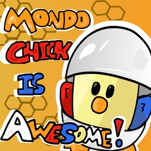 Mondo Chick Is Awesome