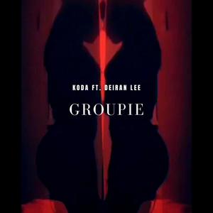 Groupie (feat. Deiran Lee) [Explicit]